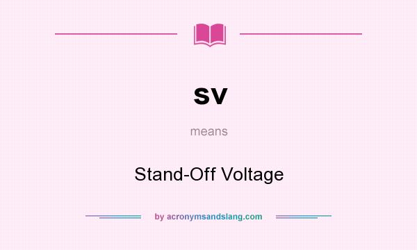 What does sv mean? It stands for Stand-Off Voltage
