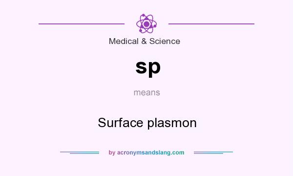 What does sp mean? It stands for Surface plasmon