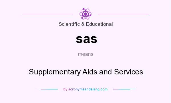 What does sas mean? It stands for Supplementary Aids and Services