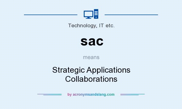 What does sac mean? It stands for Strategic Applications Collaborations