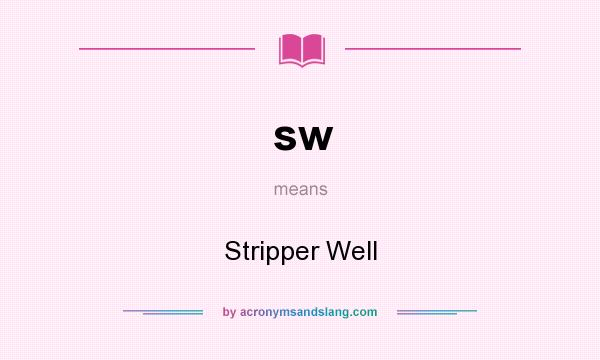 What does sw mean? It stands for Stripper Well