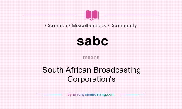 What does sabc mean? It stands for South African Broadcasting Corporation`s