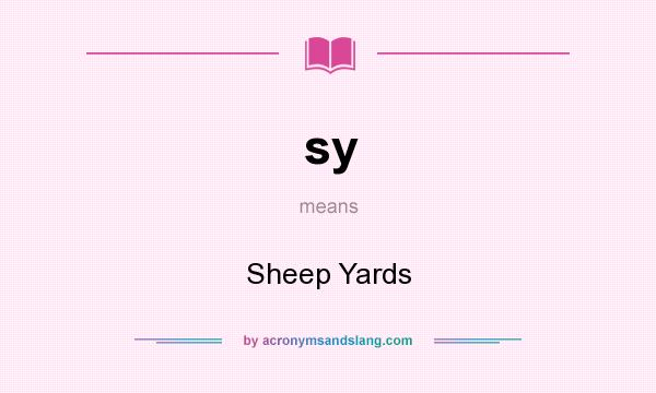 What does sy mean? It stands for Sheep Yards