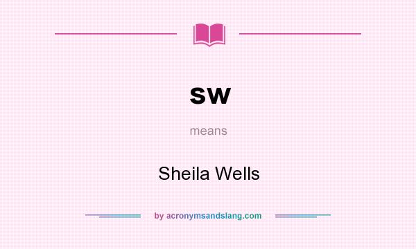 What does sw mean? It stands for Sheila Wells