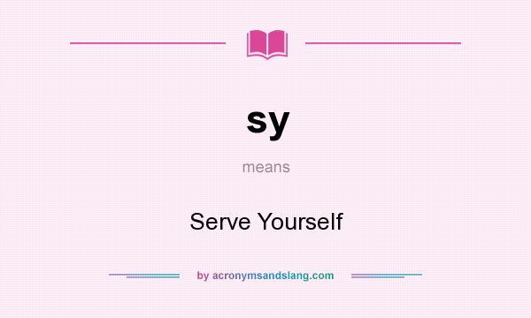 What does sy mean? It stands for Serve Yourself