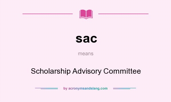 What does sac mean? It stands for Scholarship Advisory Committee