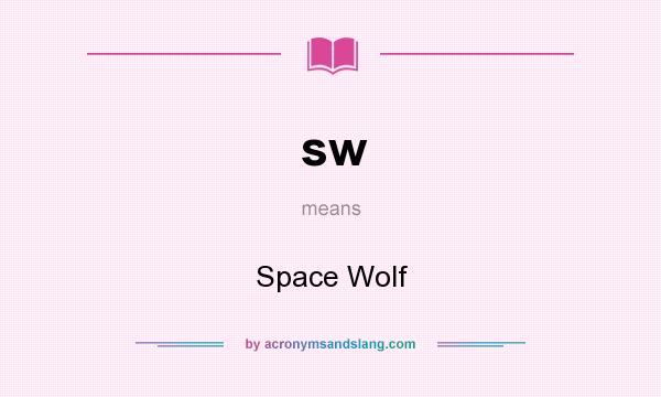 What does sw mean? It stands for Space Wolf