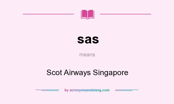 What does sas mean? It stands for Scot Airways Singapore