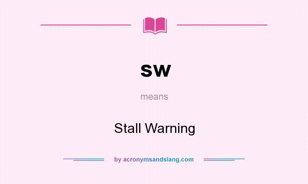 What does sw mean? It stands for Stall Warning