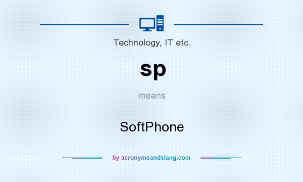 What does sp mean? It stands for SoftPhone