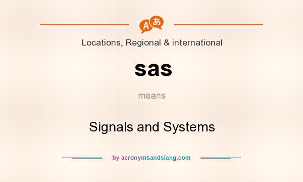 What does sas mean? It stands for Signals and Systems