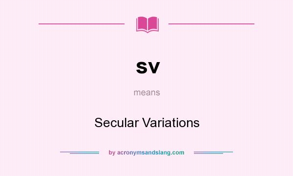 What does sv mean? It stands for Secular Variations