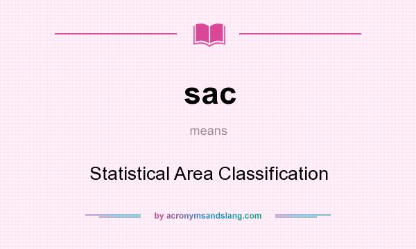 What does sac mean? It stands for Statistical Area Classification