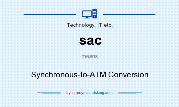 What does sac mean? It stands for Synchronous-to-ATM Conversion