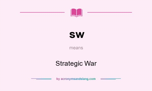 What does sw mean? It stands for Strategic War
