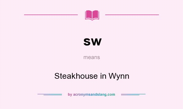 What does sw mean? It stands for Steakhouse in Wynn