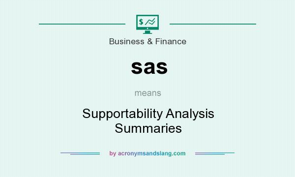 What does sas mean? It stands for Supportability Analysis Summaries