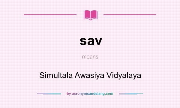 What does sav mean? It stands for Simultala Awasiya Vidyalaya