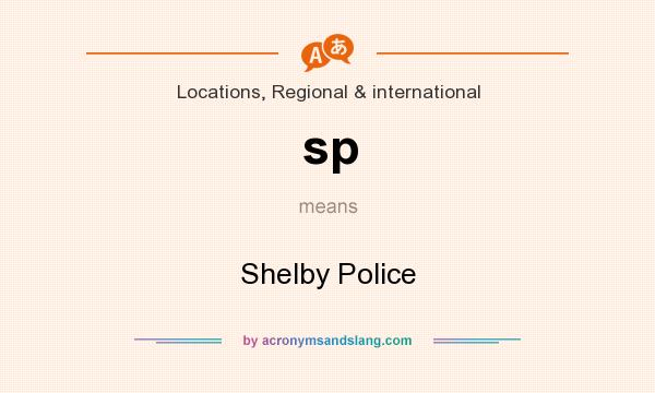 What does sp mean? It stands for Shelby Police