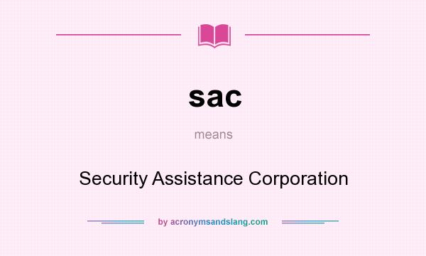 What does sac mean? It stands for Security Assistance Corporation