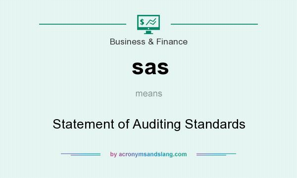 What does sas mean? It stands for Statement of Auditing Standards