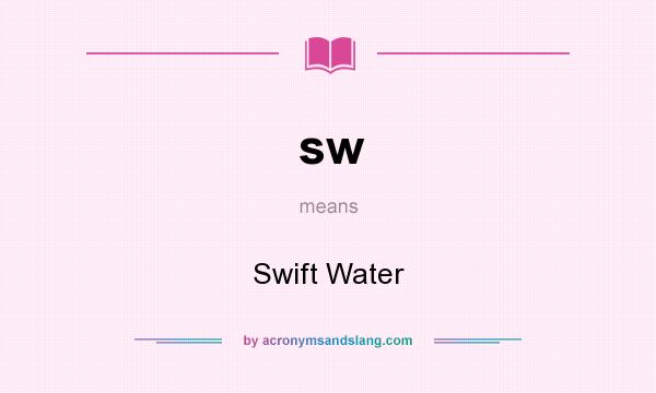 What does sw mean? It stands for Swift Water