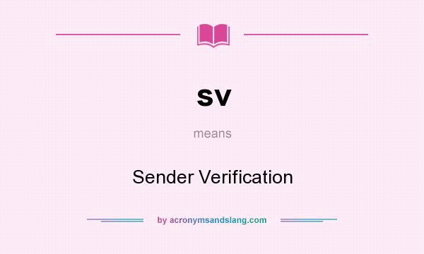 What does sv mean? It stands for Sender Verification