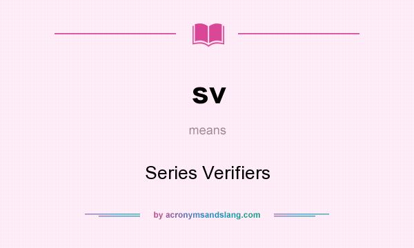 What does sv mean? It stands for Series Verifiers