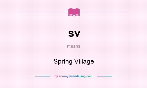What does sv mean? It stands for Spring Village