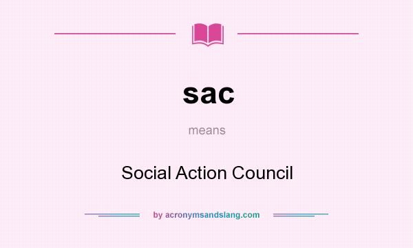 What does sac mean? It stands for Social Action Council