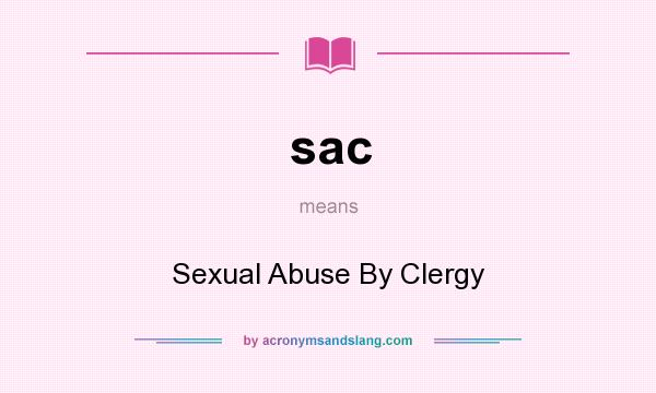 What does sac mean? It stands for Sexual Abuse By Clergy
