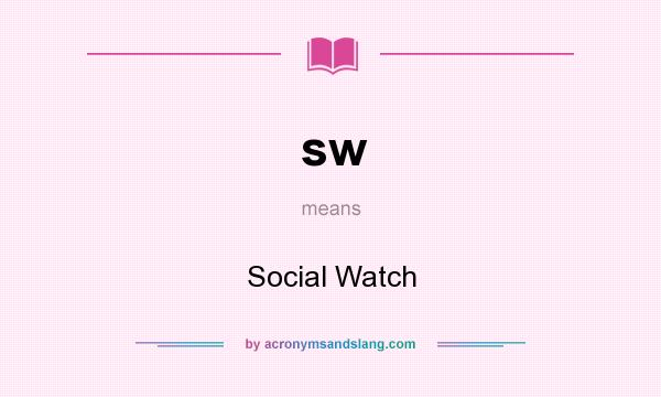 What does sw mean? It stands for Social Watch