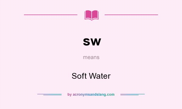What does sw mean? It stands for Soft Water