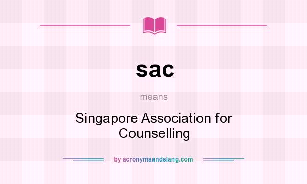 What does sac mean? It stands for Singapore Association for Counselling