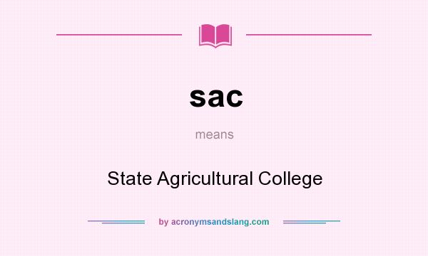 What does sac mean? It stands for State Agricultural College