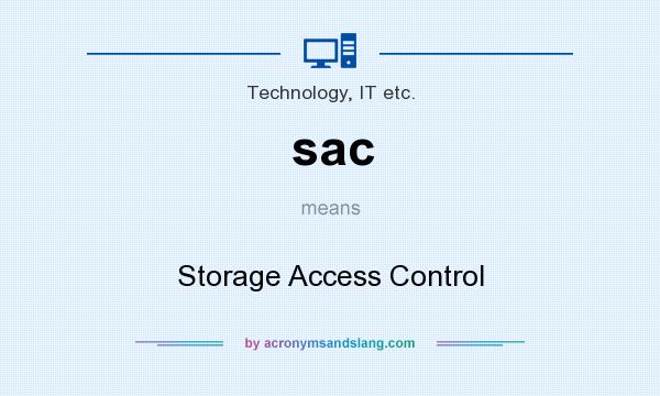 What does sac mean? It stands for Storage Access Control