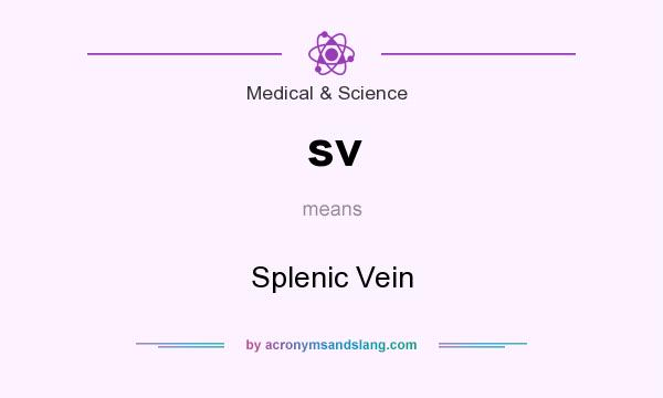 What does sv mean? It stands for Splenic Vein