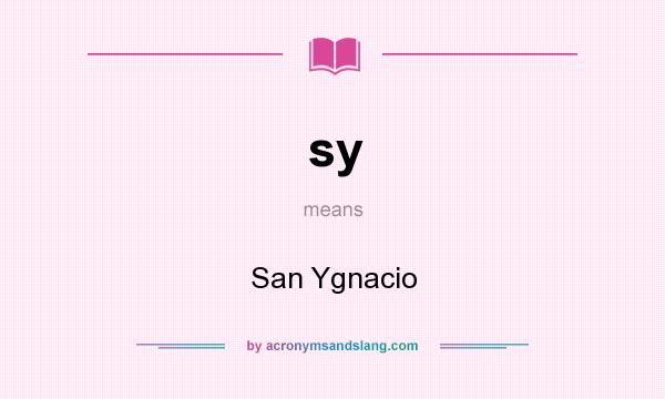 What does sy mean? It stands for San Ygnacio