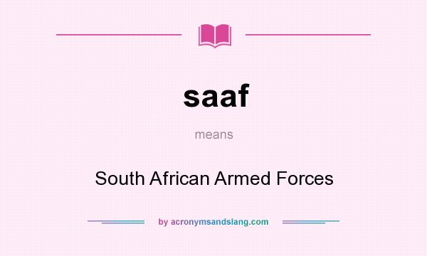 What does saaf mean? It stands for South African Armed Forces