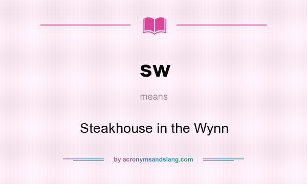 What does sw mean? It stands for Steakhouse in the Wynn