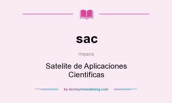 What does sac mean? It stands for Satelite de Aplicaciones Cientificas