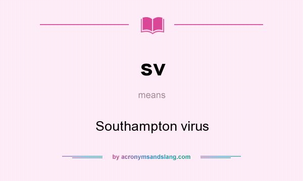 What does sv mean? It stands for Southampton virus