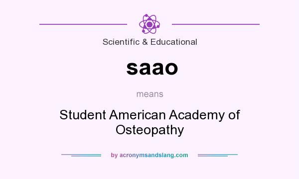 What does saao mean? It stands for Student American Academy of Osteopathy