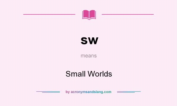 What does sw mean? It stands for Small Worlds