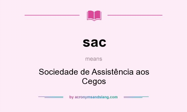 What does sac mean? It stands for Sociedade de Assistência aos Cegos