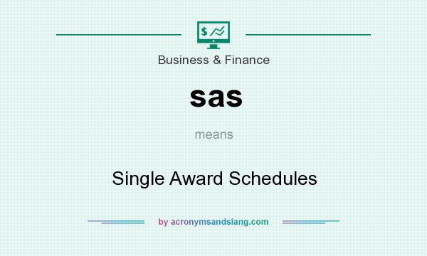 What does sas mean? It stands for Single Award Schedules