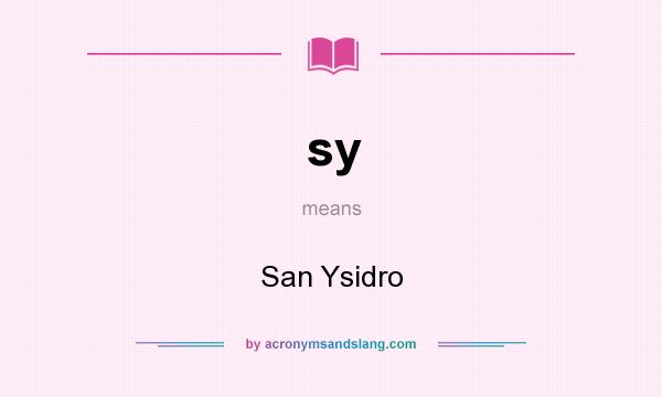 What does sy mean? It stands for San Ysidro