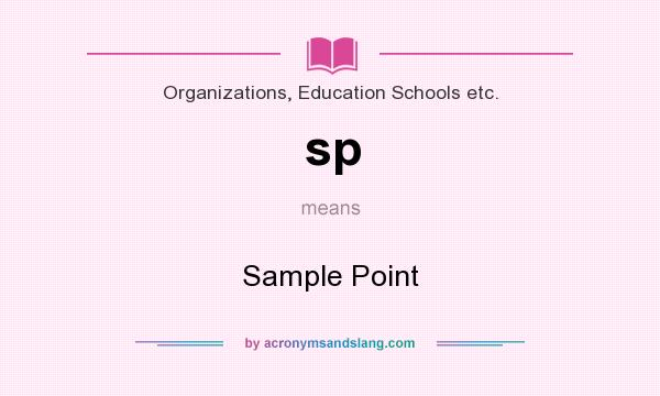 What does sp mean? It stands for Sample Point