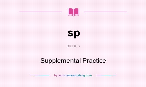 What does sp mean? It stands for Supplemental Practice