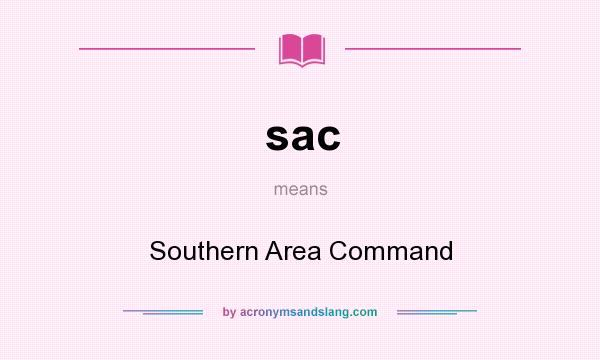 What does sac mean? It stands for Southern Area Command